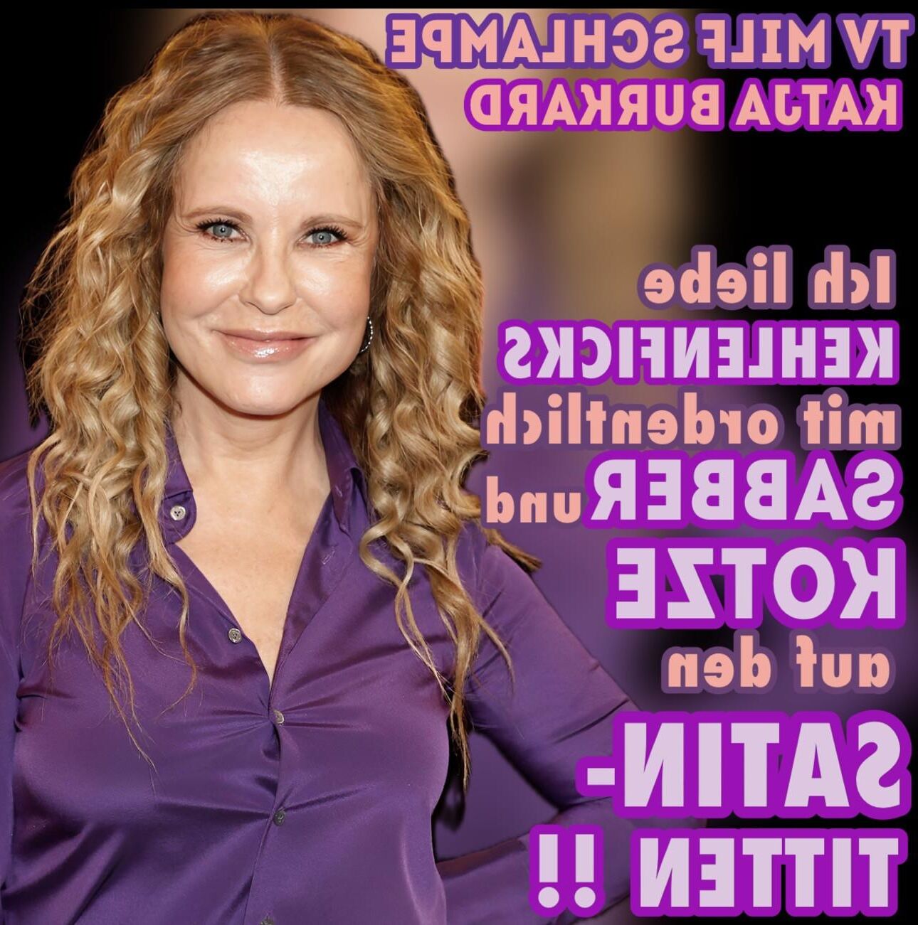 MILF Schlampe TV Nutte Katja Burkard, immer willige Ficksau
